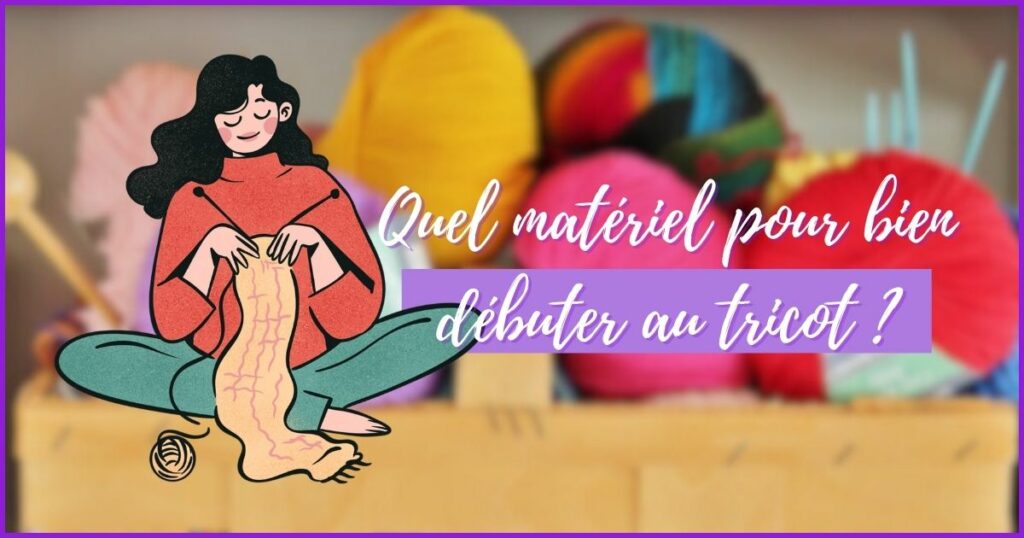 Lire la suite à propos de l’article Quel matériel pour bien débuter au tricot ?